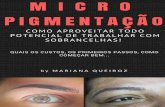 MICROPIGMENTAÇÃO: Como Aproveitar Todo Potencial de ...sobrancelhadesenhada.com.br/wp-content/uploads/2017/07/ebook... · 3 Nos últimos anos, a micropigmentação cresceu muito