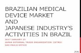 BRAZILIAN MEDICAL DEVICE MARKET JAPANESE INDUSTRY’S · JAPAN EXTERNAL TRADE ORGANIZATION（JETRO） SAO PAULO OFFICE . Brazilian Medical Device Market 2 Source：ABIMO (Units: US$