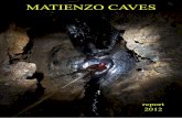 MATIENZO CAVESmatienzocaves.org.uk/feedback/MatienzoCaves-2012-web.pdf · Cave resurveyed 2001 to BCRA 5c by Jenny Corrin, Juan Corrin, Carolina Smith, Peter Smith. Additions and