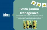 Festa junina transgênica - Idec - Instituto Brasileiro … junina transgênica Pesquisa do Idec avaliou se alimentos à base de milho informam os consumidores quanto à presença