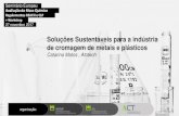 Soluções Sustentáveis para a indústria de cromagem de ...reach-clp.web.ua.pt/wp-content/uploads/2017/12/07_Catarina-Matos... · 2 Depositar as camadas metálicas sobre a superfície
