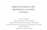 (alguns) Impactos dos agrotóxicos na saúde humana · 2013-10-21 · tempos de exposição e espécies de animais de ... - Frutas, legumes e verduras - Alimentos processados ...