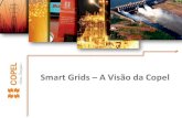 Smart Grids A Visão da Copel - confea.org.br · de energia elétrica (avicultura, fumicultura, produção de leite, suinocultura e atividades pós-produção) ... energia, com foco