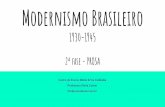 Modernismo Brasileiro 1930-1945 2ª fase - PROSAprofessorasonia.com.br/wp-content/uploads/2018/06/Segunda-Fase-do... · Modernismo Brasileiro 1930-1945 2ª fase - PROSA Centro de