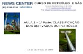 Slide 1 · PPT file · Web view2009-12-09 · AULA 3 – 1ª Parte ... Querosene; Óleo Diesel; Óleo combustível; Coque (utilizado em indústria de cimento e aço ... essa corrente