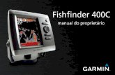 Fishfinder 400C - static.garmin.comstatic.garmin.com/pumac/Fishfinder400C_PTManualdoproprietario.pdf · Cuidados a ter com o Fishfinder 400C A unidade é fabricada com materiais de