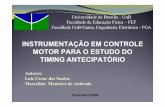 INSTRUMENTAÇÃO EM CONTROLE MOTOR PARA O … · Controle Motor da Universidade de Brasília (LCM/UnB), com 28 participantes do sexo masculino, ... Não foi observada a indicação