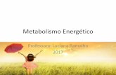Metabolismo Energético · energia luminosa em energia química e liberam oxigênio, renovando o ar da atmosfera. A fotossíntese realizada ... Como a célula armazena energia?