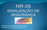 NR-26 SINALIZAÇÃO DE SEGURANÇA - ddsonline.com.br · hastes do sistema de aspersão de água; Transporte com equipamentos de combate a incêndio; ... óleo lubrificante, asfalto,