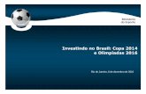 Investindo no Brasil: Copa 2014 e Olimpíadas 2016investimentos.mdic.gov.br/public/arquivo/arq1295957852.pdf · e Olimpíadas 2016. Code-P1 O que o Brasil quer com a Copa do Mundo