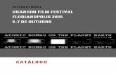 Catálogo 2015 Floripa Uranium Film Festivaluraniumfilmfestival.org/files/2015_floripa_catalogo_uranium_film... · 5 de Outubro / 19 horas / Sessão Bomba Atômica ATOMIC BOMBS ON