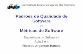 Padrões de Qualidade de Software Métricas de Softwarericardo.aramos/disciplinas/ESI2009_2/Aula03_04.pdf · Padrões de Qualidade de Software e Métricas de Software Engenharia de
