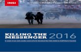 Killing the Messenger 2016 - · PDF fileKilling the Messenger 2016 ... 6 killed from Guatemala, India and Syria 8 killed from Yemen 11 killed from Afghanistan and Iraq 12 killed from