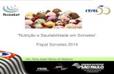 Nutrição e Saudabilidade em Sorvetes” Fispal Sorvetes 2014 MIMM - Tecnolat 25.06.14.pdf · Segundo a ANVISA, sorvete ou gelado comestível é "um produto alimentício obtido a