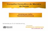 Conselho Consultivo do Ministro da Saúde - afro.who.int§as Não... · • Em Moçambique constituiram 24% das causas de ... Prevenção e controle das DNT’s ... •Identificação