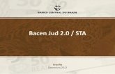 Bacen Jud 2.0 / STA - bcb.gov.br · 7 Bacen Jud 2.0 / STA Testes Conjuntos com as Instituições Financeiras STA - Funcionamento paralelo (até desativação do PSTA) • Veio pelo