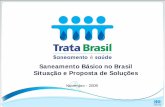 Saneamento Básico no Brasil Situação e Proposta de Soluções · Sensibilizar a sociedade civil e o Poder Público sobre a importância do saneamento básico para a saúde, o meio