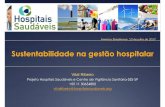 Américo Brasiliense, 13 de julho de 2017 · Américo Brasiliense, 13 de julho de 2017 Sustentabilidade na gestão hospitalar Vital Ribeiro Projeto Hospitais Saudáveis e Centro de