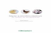 Réguler la microflore intestinale - biomin.net · contribue à l'eubiose et à la santé intestinale, empêchant la prolifération d'agents pathogènes. Les symbiotiques ont le pouvoir