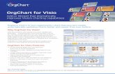 OrgChart for Visio · OrgChart for Visio Add-in Wizard that dramatically improves Visio’s charting capabilities Replace Visio’s in-box organization chart features and create
