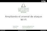 Ampliando el arsenal de ataque Wi-Fi - layakk.comlayakk.com/docs/LAYAKK- SECADMIN2015.pdf · –Las direcciones MAC nunca van cifradas. Detección de clientes Visualización de clientes