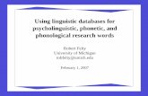 Using linguistic databases for psycholinguistic, phonetic, and ... · Using linguistic databases for psycholinguistic, phonetic, and phonological research words Robert Felty University