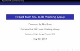 ReportfromMCtoolsWorkingGroupindico.ihep.ac.cn/.../session/19/contribution/39/material/slides/0.pdf · Report from MC tools Working Group Introduction Group Members II 7 SJTU (Shanghai