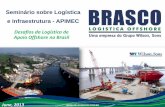Seminário sobre Logística e Infraestrutura - APIMEC · Brasco Logística Offshore 05 Index . Experience Brasco offers extensive experience, expertise and a efficient operating model
