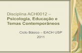 Disciplina ACH0012 - Stoa Social · Psicologia, Educação e ... Seminários sobre temas contemporâneos – 10 pequenos grupos ... Seminário – reflexão e síntese da