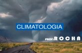 CLIMATOLOGIA PROF:R O C H A - portal.colegioplaneta.com.brportal.colegioplaneta.com.br/wp-content/uploads/school_assets/... · CLIMATOLOGIA RAMO DA GEOGRAFIA QUE ESTUDA O CLIMA Sucessão