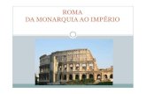 ROMA DA MONARQUIA AO IMPÉRIO - sindcomteresina.com.br · ITALIOTAS OU ITÁLICOS ETRUSCOS GREGOS. 2 –ORÍGEM DE ROMA MITOLÓGIA: Rômulo e Remo HISTÓRIA: Sabinos: Ocupação do