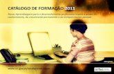 CATÁLOGO DE FORMAÇÃO 2011 - rcc.gov.pt - catalogo... · No catálogo de 2011, a formação em atendimento alia-se à formação em gestão de projectos, à reengenharia de processos,