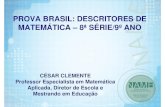 PROVA BRASIL: DESCRITORES DE MATEMÁTICA – 8ª SÉRIE ...internas.netname.com.br/arquivos/telesala/234.pdf · Temas e seus descritores: 8 ª série ou 9º ano do Ensino Fundamental