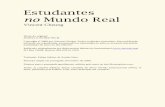 Estudantes no Mundo Real - Monergismo · Direitos para o português gentilmente cedidos pelo ... pessoas reais – não estão ... • Existe um princípio ou propósito abrangente