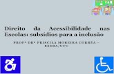 Direito da Acessibilidade nas Escolas: subsídios para a ... · no espaço, mobiliário ou equipamento urbano” (BRASIL, 2004b, p.2). ... Instrumentos para avaliação das condições