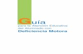 Gu™a Deficiencia Motora - inclusinblog.files.wordpress.com · 9 Guía para la Atención Educativa del Alumnado con Deficiencia Motora Hemiplejia o hemiparesia:afecta a una de las