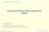 Compatibilidade Eletromagnética (EMC) · -- Como um equipamento de radiação não intencional produz interferência ... A Compatibilidade Eletromagnética (EMC) de um dispositivo