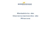 GERENCIAMENTO DE RISCOS 062011 - bs2.com · Financeiros; executar as rotinas de gerenciamento de risco de mercado, avaliar periodicamente a adequação dos procedimentos e dos sistemas
