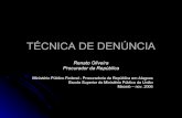 TÉCNICAS DE DENÚNCIA - prto.mpf.gov.br · 4 A denúncia, segundo João Mendes de Almeida Júnior, “é uma exposição narrativa e demonstrativa”. “Narrativa, porque deve revelar