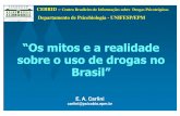 â€œOs mitos e a realidade sobre o uso de drogas no Brasilâ€‌ e...  CEBRID â€“ Centro Brasileiro de