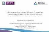 Mainstreaming Mental Health Promotion: Promoting mental ...ceriph.curtin.edu.au/Barry_MainstreamingMHPSeminar.pdf · Barry & Jenkins, 2007; European Dataprev initiative- Health Promot