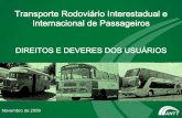 Transporte Rodoviário Interestadual e Internacional de ... · - Decreto 952/1993 estabelece os direitos e deveres dos usuários: ... interesses individuais ou coletivos. art. 10