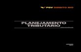 PLANEJAMENTO TRIBUTÁRIO - FGV DIREITO RIO · Sumário Planejamento Tributário Sumário PARTE 1 — CONSIDERAÇÕES GERAIS SOBRE O PLANEJAMENTO TRIBUTÁRIO ...