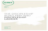 THE DISCIPLESHIP ROAD MAP AND DISCIPLESHIP · PDF fileThe Discipleship Road map and Discipleship Ladder are two illustrated tools to help you understand, teach, and recruit to the
