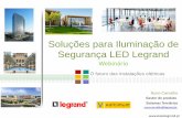 Soluções para Iluminação de Segurança LED Legrand · conformidade com as normas europeias EN 60598-1 e EN 60598-2-22 em relação aos blocos de iluminação de segurança ...