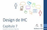 Design de IHCthiagov.github.io/resources/ihc/cap7.pdf · 2018-11-09 · Design de IHC Capítulo 7 Adaptado por Luciana Mara e Thiago Vilela. 2 Barbosa e Silva ... durante o design