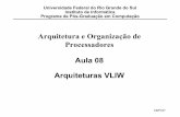 Arquitetura e Organização de Processadores Aula 08 …flavio/ensino/cmp237/aula08.pdf · 2007-04-12 · Arquitetura e Organização de Processadores ... (que operam sobre vários