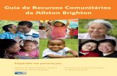 Guia de Recursos Comunitários de Allston Brighton · Linhas de Apoio Linha Direta para Alfabetização de Adultos 800-447-8844 Linha Direta sobre Segurança de Crianças a Bordo