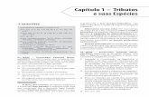Capítulo 1 – Tributos e suas Espécies · Alternativa correta: letra “c”: nos termos do artigo 43 do CTN, o ... Assinale a opção que completa, cor-retamente, o respectivo