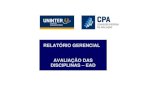 RELATÓRIO GERENCIAL AVALIAÇÃO DAS ... - uninter.com · Centro Universitário Internacional – UNINTER ... (APOL) ... PROCESSOS GERENCIAIS 4391 771 17,6%